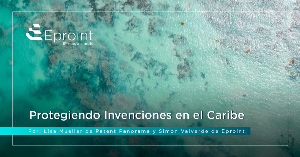 Protección de Invenciones en el Caribe: Una Oportunidad Oculta a través de la Vía Europea